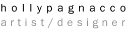 Holly Pagnacco - Artist/Designer